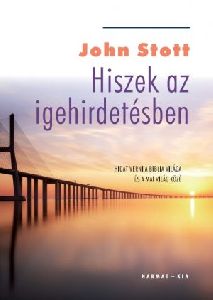 Hiszek az igehirdetésben - Hidat verni a Biblia világa és a mai világ között