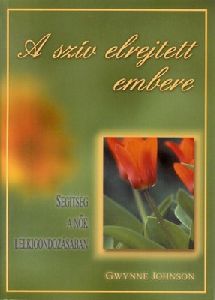 A szív elrejtett embere - Segítség a nők lelkigondozásában