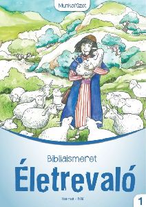 Életrevaló - Bibliaismeret 1. Munkafüzet (HA-1011)