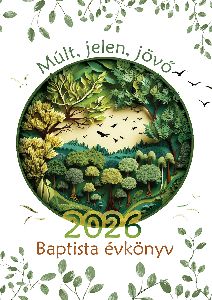 Múlt, jelen, jövő 2026 - Baptista évkönyv