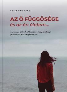 Az ő függősége és az én életem...