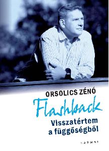 Flashback – Visszatértem a függőségből