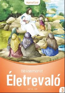 Életrevaló - Bibliaismeret 3. Munkafüzet (HA-1030)
