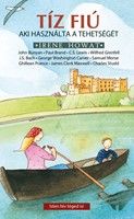 Tíz fiú, aki használta a tehetségét - Isten hív téged is!