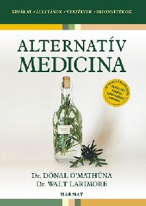 Alternatív Medicina - Kínálat, Állítások, Veszélyek, Bizonyítékok
