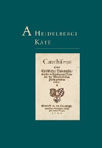 A Heidelbergi Káté - Revideált, egységes fordítás (kartonált)