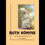 Ruth könyve - Elmélkedések Ruth könyvéből