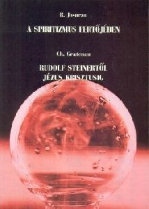 A spiritizmus fertőjében / Rudolf Steinertől Jézus Krisztusig