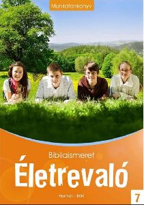 Életrevaló - Bibliaismeret 7. Munkatankönyv (HA-1070)