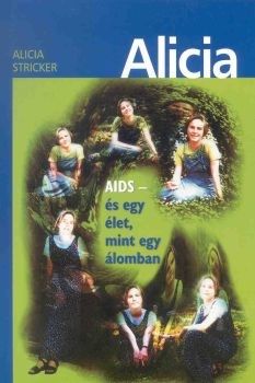 Alicia - AIDS - és egy élet, mint az álomban