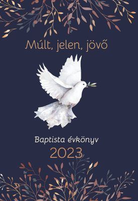 Múlt, jelen, jövő - Baptista Évkönyv 2023